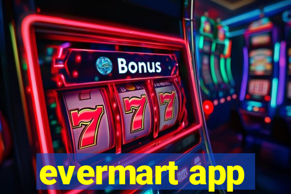 evermart app